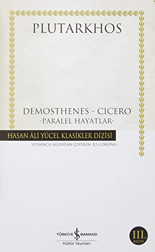 Plutarkhos: Demosthenes-Cicero Paralel Hayatlar (Paperback, 2000, Is Bankasi Kültür Yayinlari)