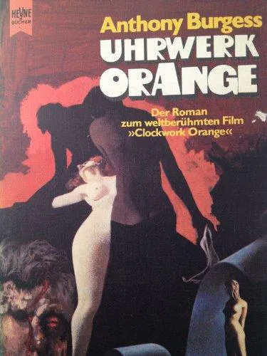 Anthony Burgess, Anthony Burgess: Uhrwerk Orange (German language, 1977, Heyne Verlag)