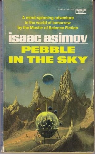 Pebble in the Sky (Paperback, 1982, Fawcett)