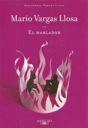 El hablador (Hardcover, Spanish language, 2011, Alfaguara)