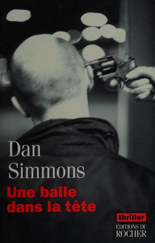 Une balle dans la tête (French language, 2005, Éditions du Rocher)