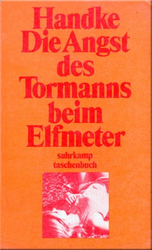 Die Angst des Tormanns beim Elfmeter (German language, 1975, Suhrkamp)