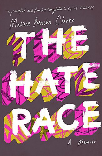 Maxine Beneba Clarke: The Hate Race (Paperback, 2016, Hatchette)