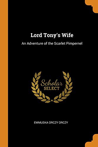 Lord Tony's Wife (Paperback, 2018, Franklin Classics Trade Press)
