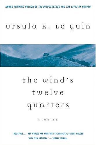 Ursula K. Le Guin: The Wind's Twelve Quarters (1987)