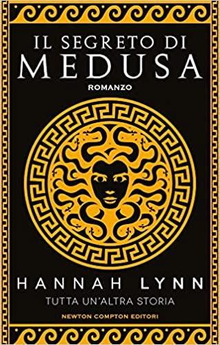 Hannah Lynn: Il segreto di Medusa (Hardcover, Italiano language, 2021, Newton Compton)