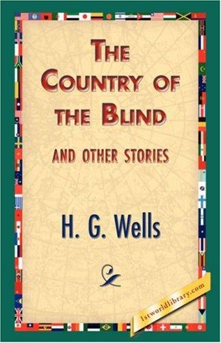 The Country of the Blind, And Other Stories (Paperback, 2007, 1st World Library - Literary Society)