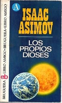 Los propios dioses (Paperback, 1974, Bruguera, S.A.)