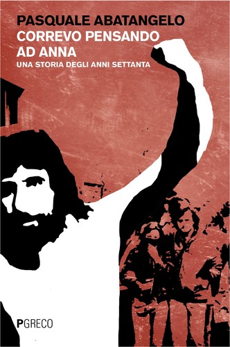 Pasquale Abatangelo: Correvo pensando ad Anna (EBook, Italiano language, 2018, PGreco)