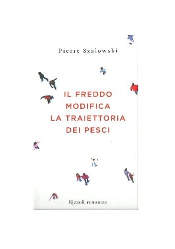 Il freddo modifica la traiettoria dei pesci (Italian language, 2011, Rizzoli)
