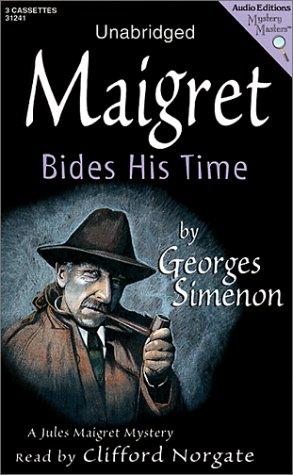 Georges Simenon: Maigret Bides His Time (AudiobookFormat, 2002, The Audio Partners)