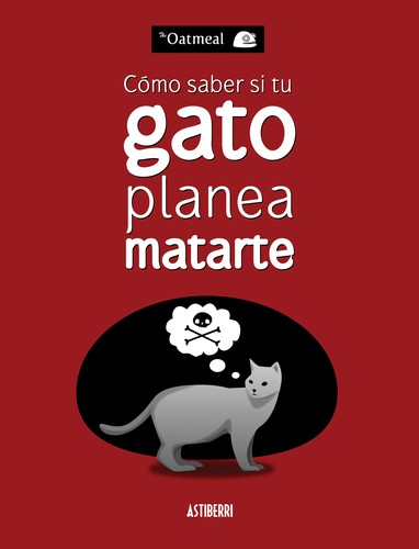 Cómo saber si tu gato planea matarte (Spanish language, 2015, Astiberri)