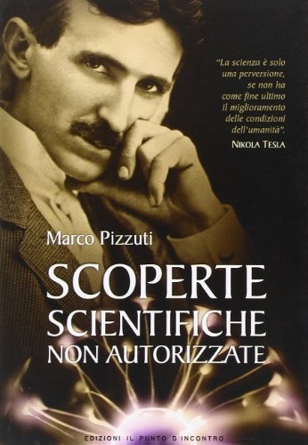 Scoperte scientifiche non autorizzate (Italian language, 2011, Il punto d'incontro, Il Punto d'Incontro)