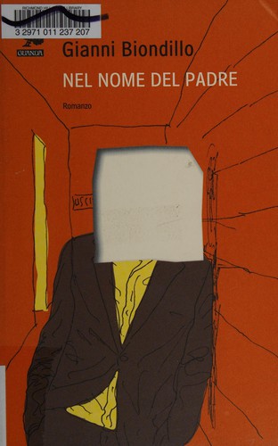 Gianni Biondillo: Nel nome del padre (Italian language, 2009, U. Guanda)