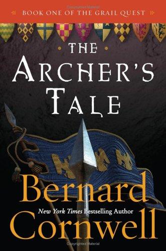 Bernard Cornwell: The Archer's Tale (The Grail Quest, Book 1) (2005, HarperCollins)