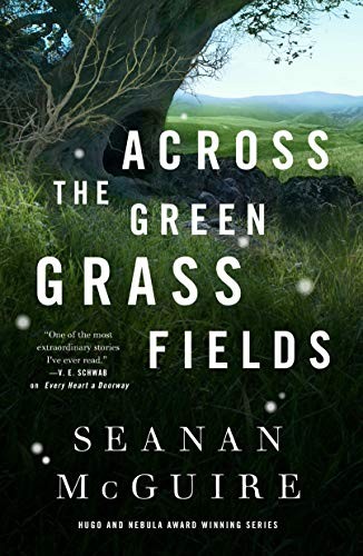 Across the Green Grass Fields (Hardcover, 2021, Tor.com)