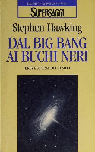 Dal Big Bang ai buchi neri (Paperback, Italian language, 1990, Rizzoli)
