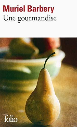 Muriel Barbery: Une gourmandise (French language, 2015, Éditions Gallimard)