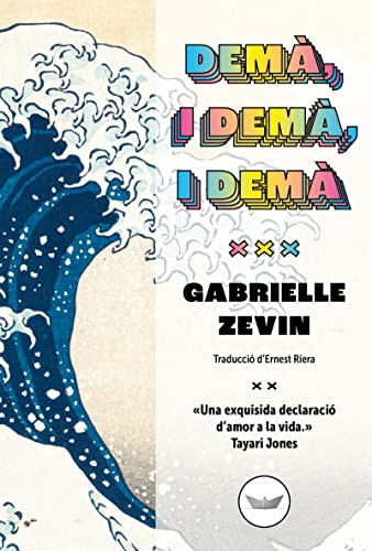 Ernest Riera i Arbussà, Gabrielle Zevin: Demà, i demà, i demà (Paperback, Periscopi)