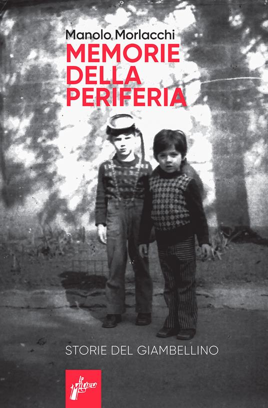 Manolo Morlacchi: Memorie della periferia (Paperback, Italiano language, 2025, Milieu Edizioni)