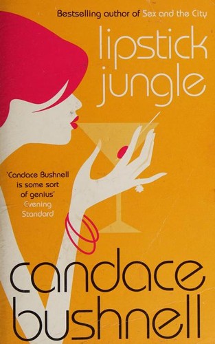 Candace Bushnell: Lipstick Jungle (2009, Little, Brown Book Group Limited, Abacus)