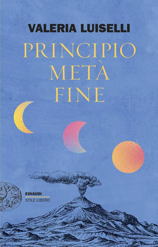 Valeria Luiselli: Principio metà fine (Paperback, Italiano language, Einaudi)