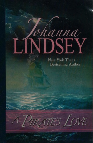 Johanna Lindsey: A pirate's love (2010, Thorndike Press)