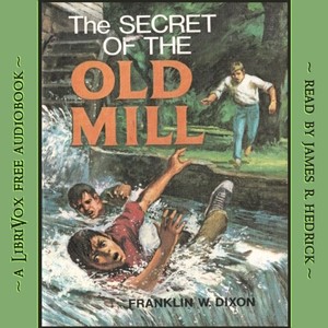 Franklin W. Dixon: The Secret of the Old Mill (EBook, 2023, LibriVox)