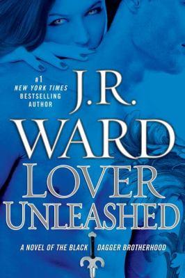 Lover Unleashed : A Novel of the Black Dagger Brotherhood (2011, Penguin Group USA)