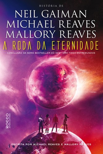 Neil Gaiman, Michael Reaves, Reaves, Mallory Reaves: Roda da Eternidade (Portuguese language, 2017, Rocco)