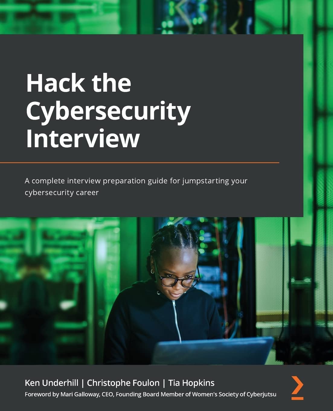 Mari Galloway, Christophe Foulon, Ken Underhill, Tia Hopkins: Hack the Cybersecurity Interview (2022, Packt Publishing, Limited)