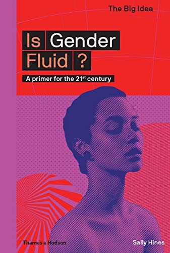 Sally Hines: Is Gender Fluid? (Paperback, Thames & Hudson)