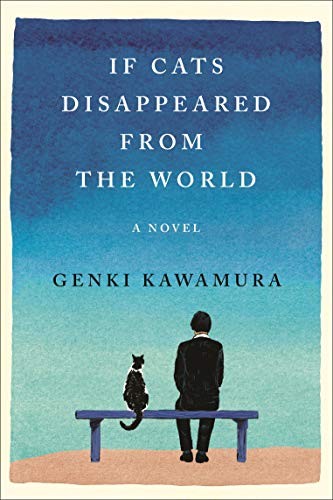 If Cats Disappeared from the World (Hardcover, 2019, Flatiron Books)