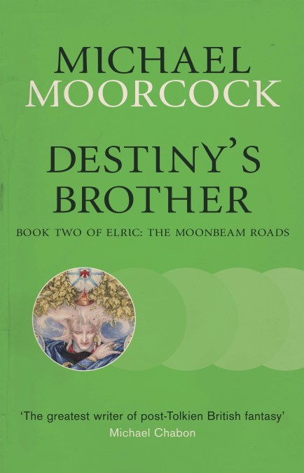 Michael Moorcock: Destiny's Brother (Paperback, 2013, Gollancz)