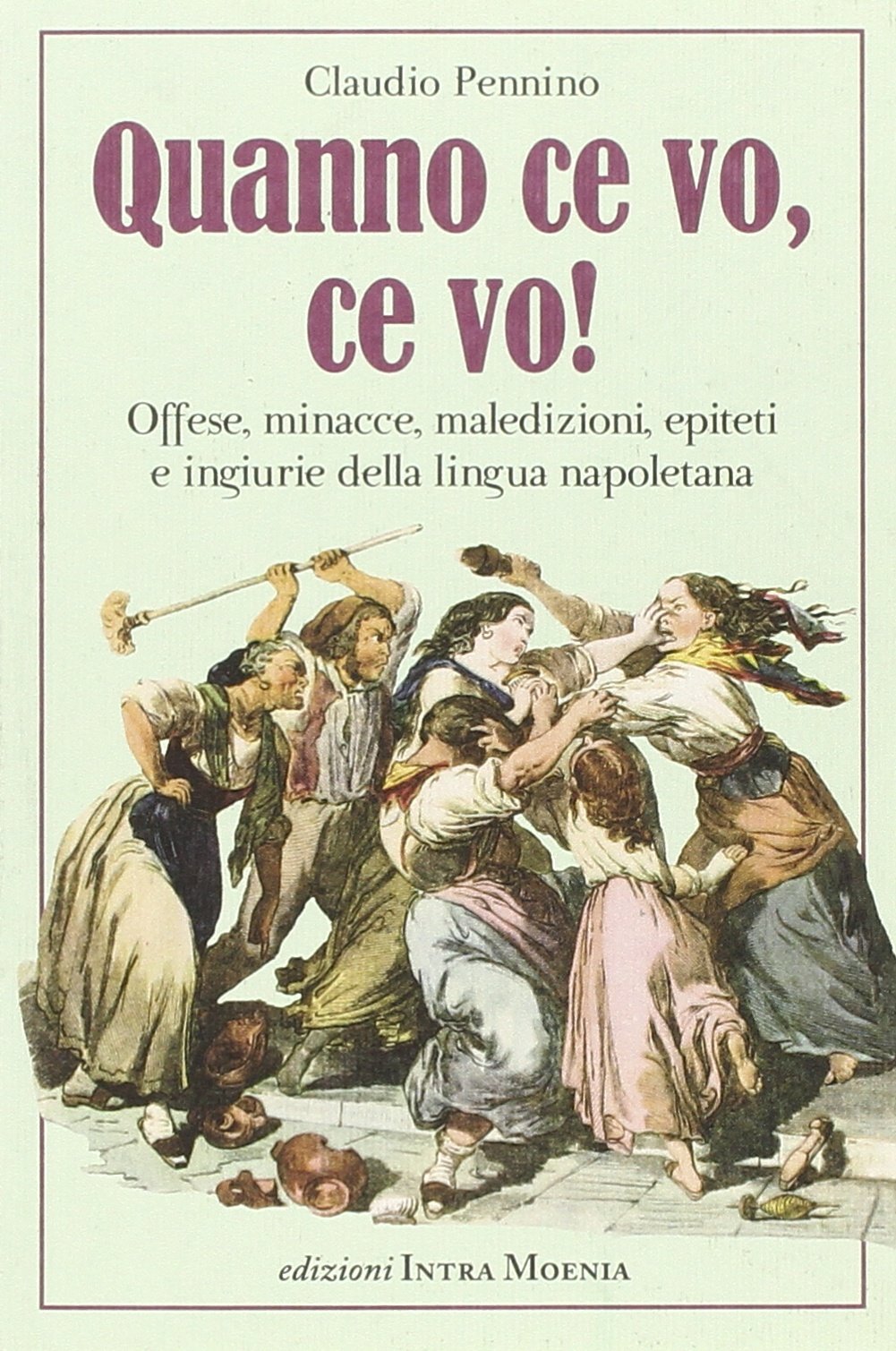 Quanno ce vo, ce vo! (Hardcover, Italiano language, 2015, Intra Moenia)