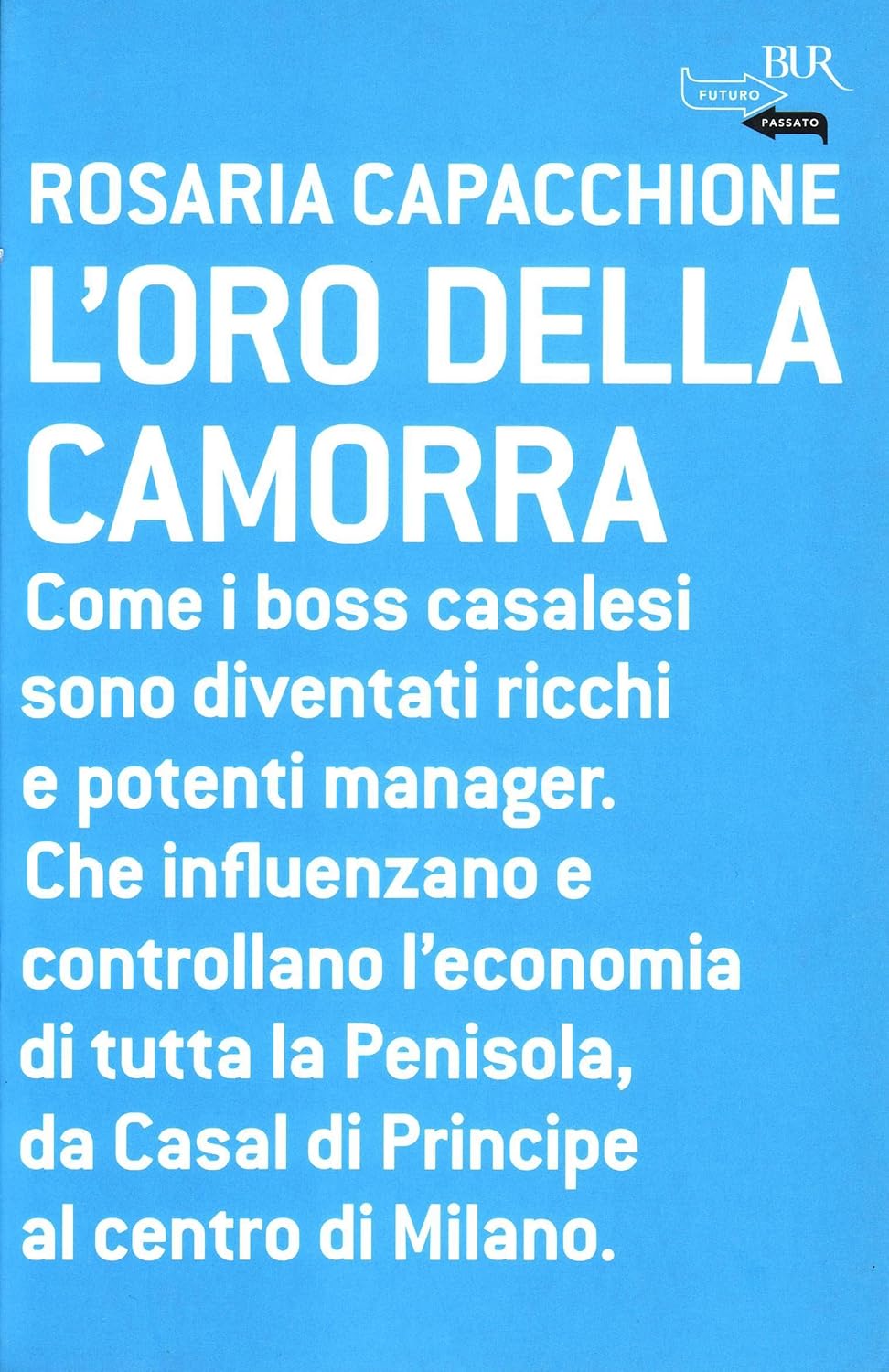 Rosaria Capacchione: L'oro della camorra (Italian language, 2008, BUR)