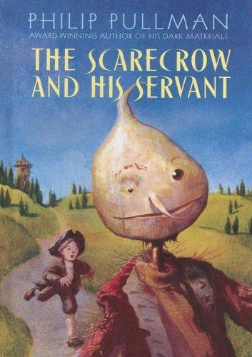 The scarecrow and his servant (2005, Alfred A. Knopf)