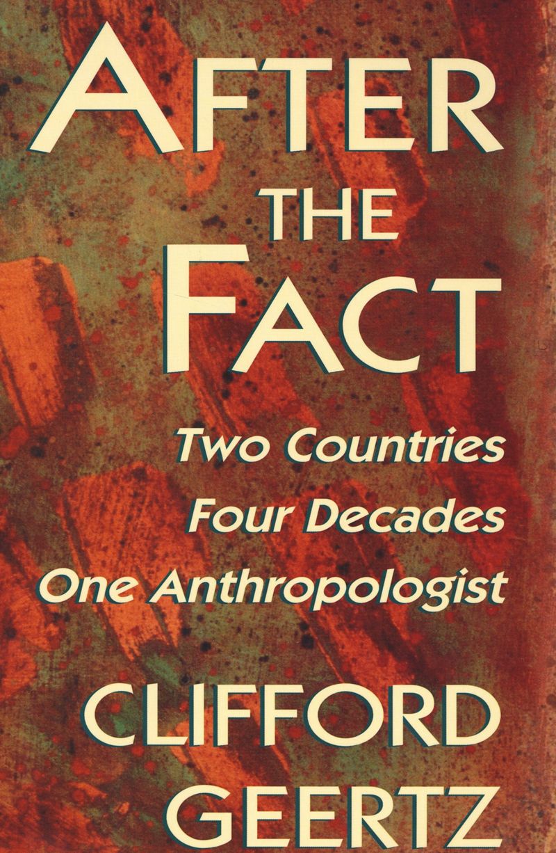Clifford Geertz: After the Fact (Paperback, 2009, Harvard University Press)