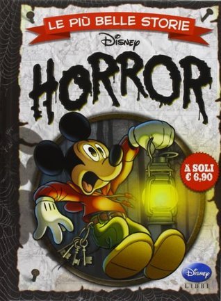 Le più belle storie Horror (Hardcover, Italiano language, 2013, Disney Libri)