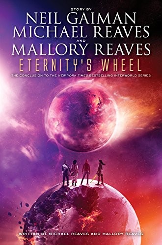 Neil Gaiman, Michael Reaves, Mallory Reaves: Eternity's Wheel (Paperback, HarperTeen)