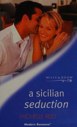 Michelle Reid: Sicilian Seduction (2001, Harlequin Mills & Boon, Limited)