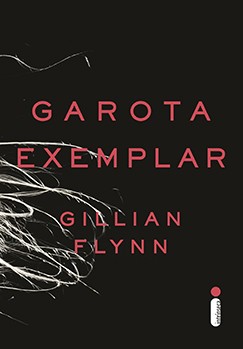 Garota Exemplar (Paperback, portuguese language, 2013, Intrínseca)