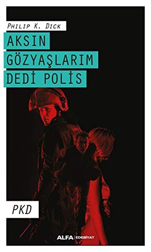 Aksin Gözyaslarim Dedi Polis (Paperback, 2021, Alfa Yayinlari)