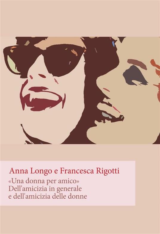 «Una donna per amico» (Paperback, Italiano language, 2016, Orthotes)