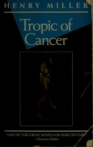 Henry Miller: Tropic of Cancer (1987, Grove Press)