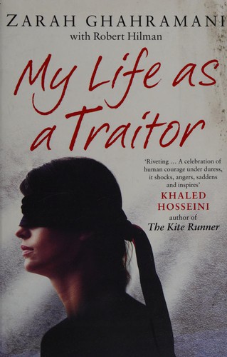 Zarah Ghahramani: My life as a traitor (2009, Bloomsbury)