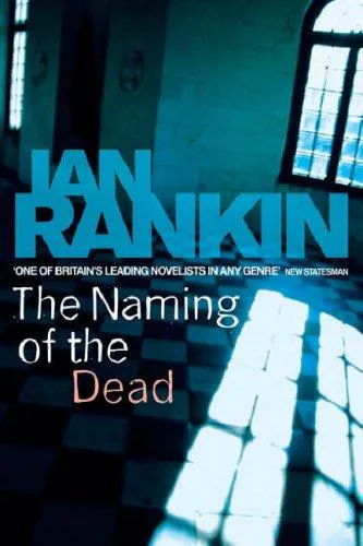 Ian Rankin: The Naming of the Dead (Hardcover, 2006, Orion, Orion Publishing Group, Limited)
