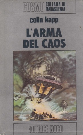 Colin Kapp: L'arma del caos (Paperback, Italian language, 1979, Nord)