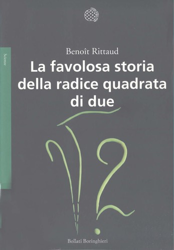 La favolosa storia della radice quadrata di due (Italian language, 2010, Bollati Boringhieri)