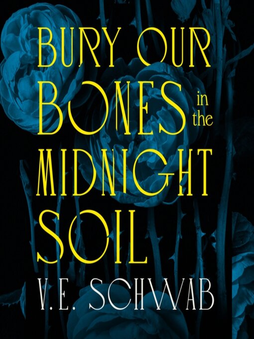 V.E. Schwab (duplicate), Marisa Calin (Narrator), Katie Leung (Narrator), Julia Whelan (Narrator): Bury Our Bones in the Midnight Soil (AudiobookFormat, 2025, Pan Macmillan)